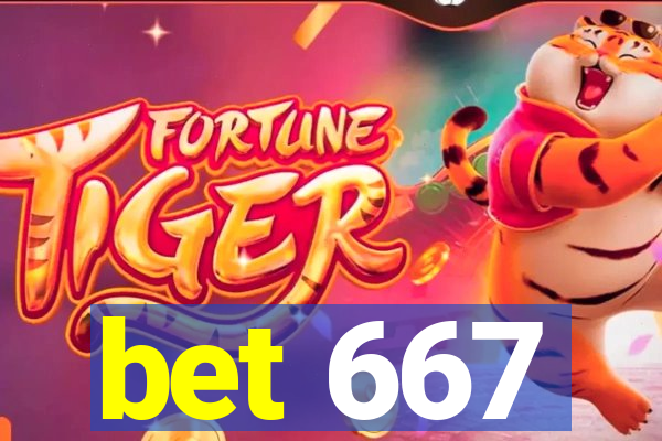 bet 667