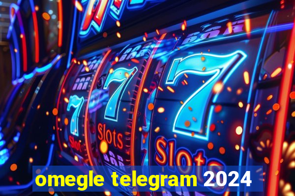 omegle telegram 2024