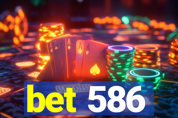 bet 586