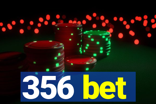 356 bet