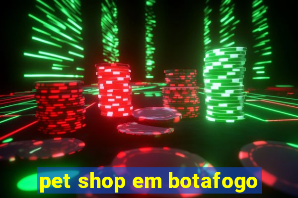 pet shop em botafogo