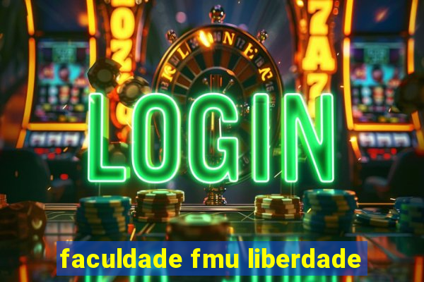 faculdade fmu liberdade