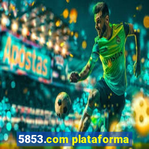 5853.com plataforma