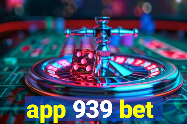 app 939 bet