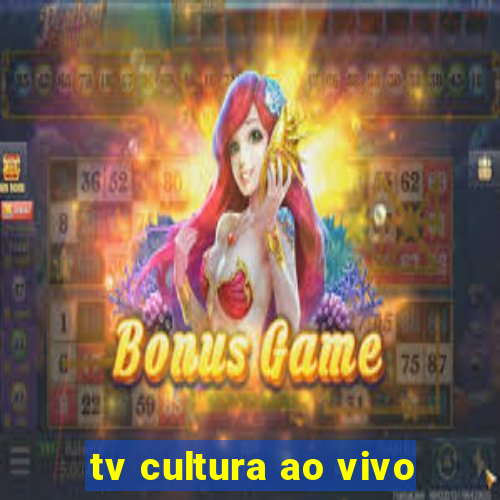 tv cultura ao vivo