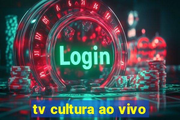 tv cultura ao vivo