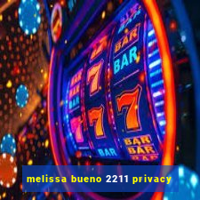 melissa bueno 2211 privacy