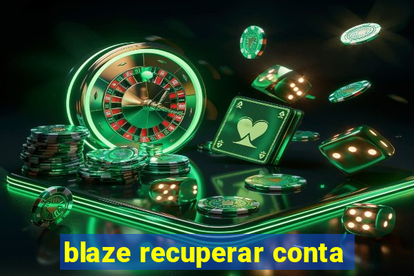 blaze recuperar conta