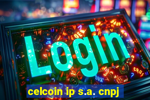 celcoin ip s.a. cnpj