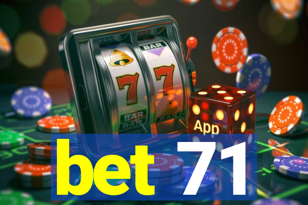 bet 71