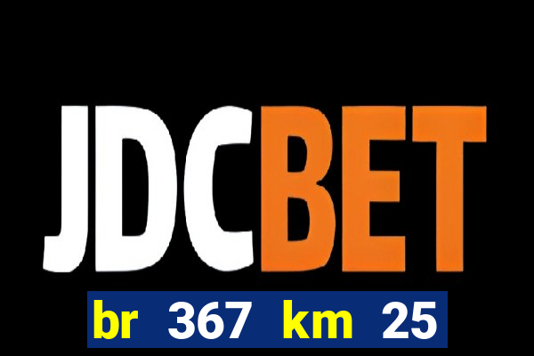 br 367 km 25 porto seguro