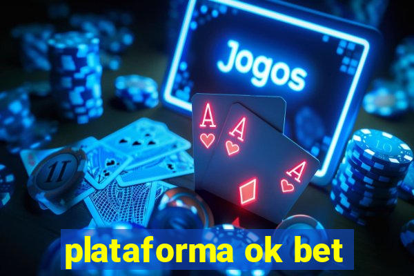 plataforma ok bet