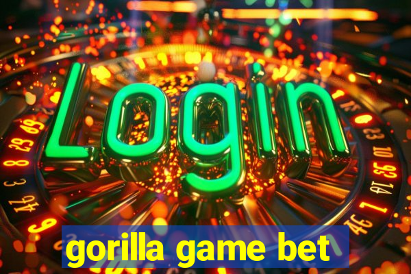 gorilla game bet