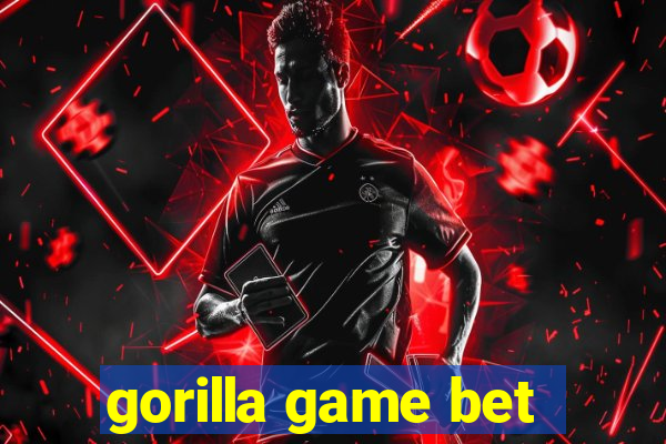 gorilla game bet