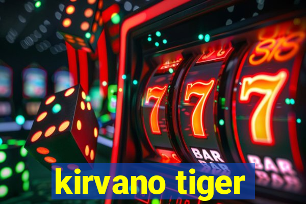 kirvano tiger