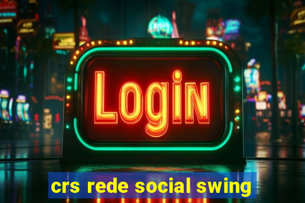 crs rede social swing