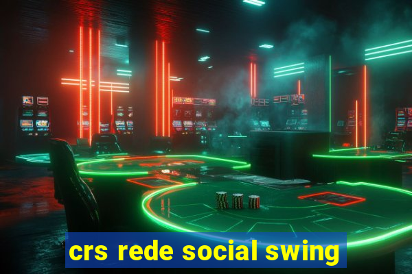 crs rede social swing