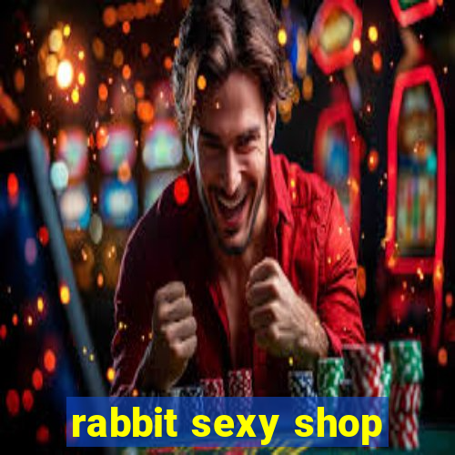 rabbit sexy shop