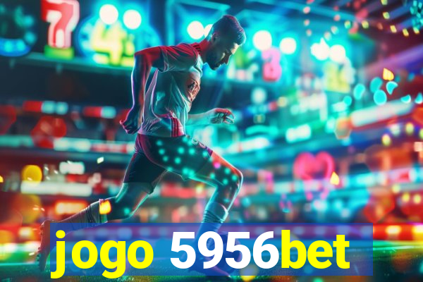 jogo 5956bet