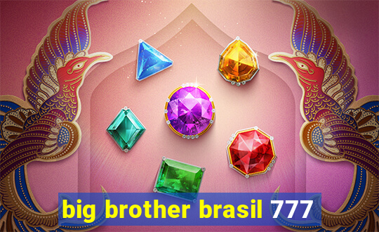 big brother brasil 777