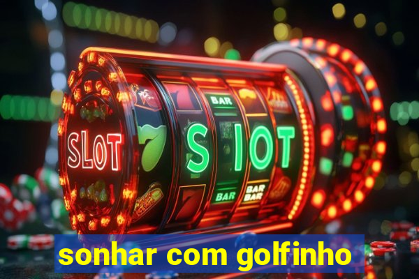 sonhar com golfinho