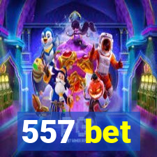 557 bet