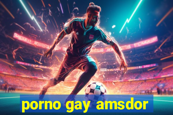 porno gay amsdor