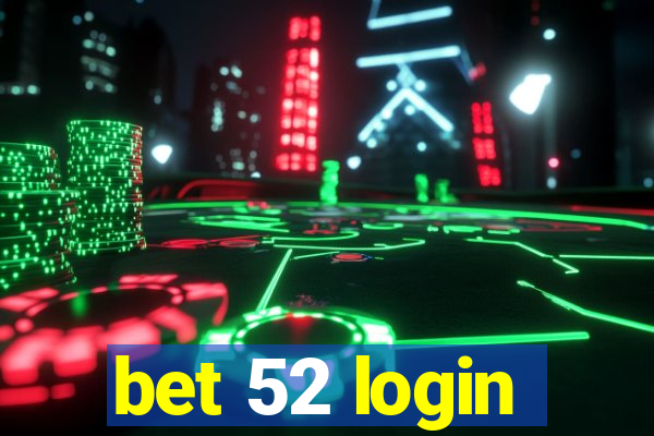 bet 52 login