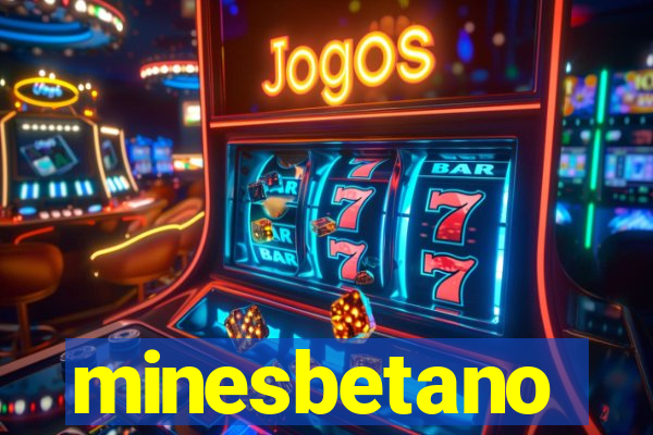 minesbetano