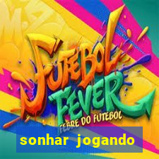 sonhar jogando futebol e fazendo gol