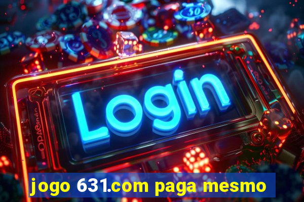 jogo 631.com paga mesmo