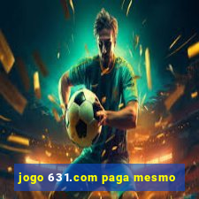 jogo 631.com paga mesmo