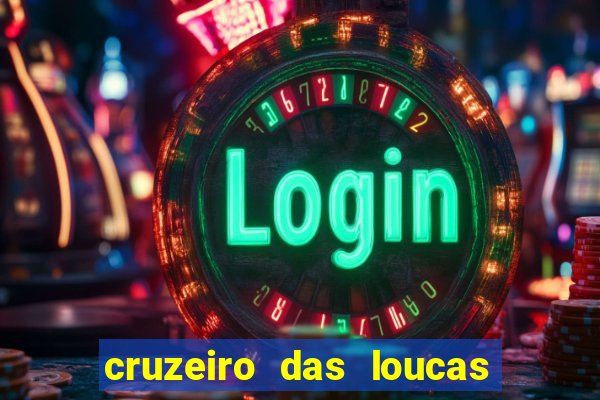 cruzeiro das loucas assistir gratis