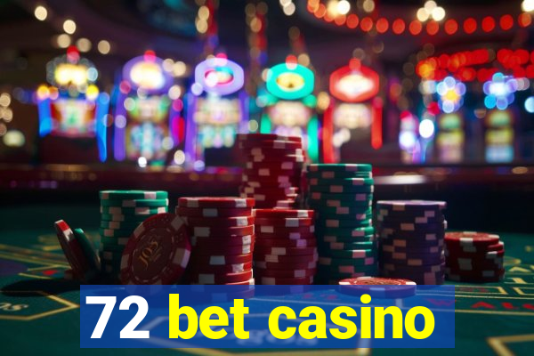 72 bet casino