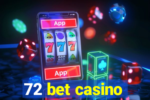 72 bet casino