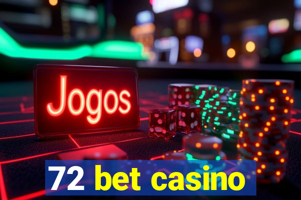 72 bet casino