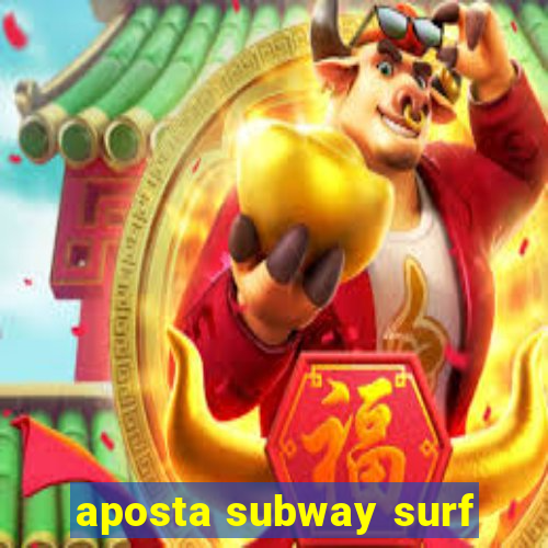 aposta subway surf