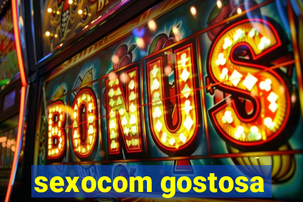 sexocom gostosa