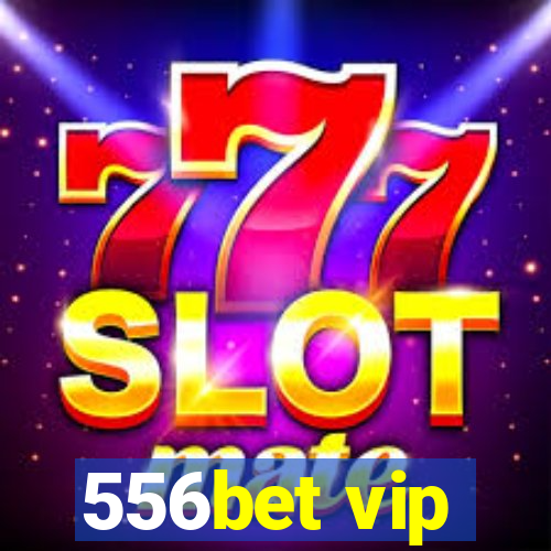 556bet vip