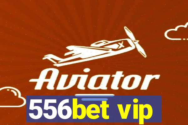 556bet vip