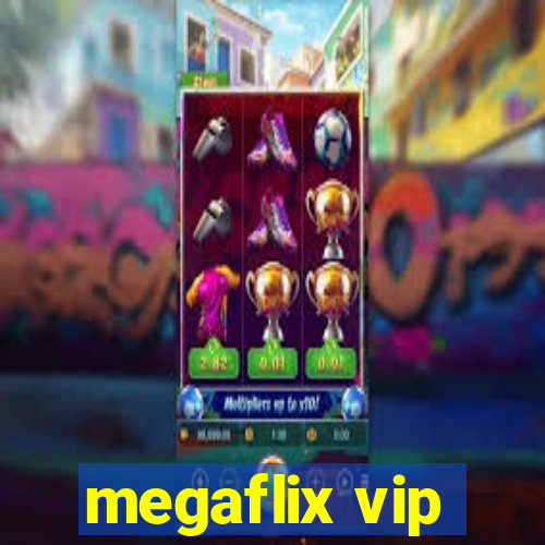 megaflix vip