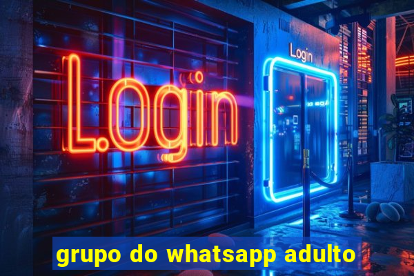 grupo do whatsapp adulto