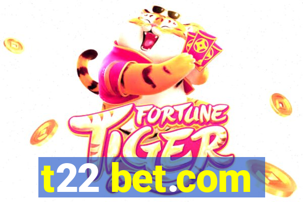 t22 bet.com