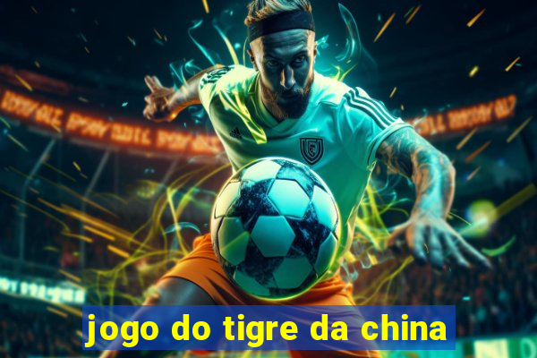 jogo do tigre da china