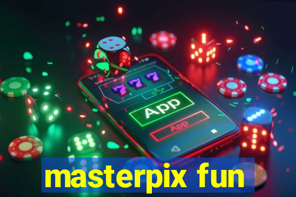 masterpix fun