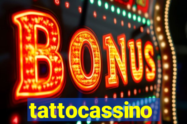 tattocassino