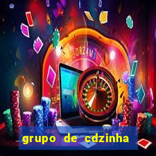 grupo de cdzinha no whatsapp