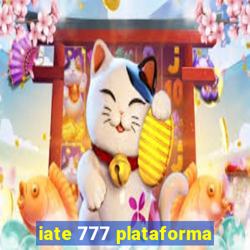 iate 777 plataforma