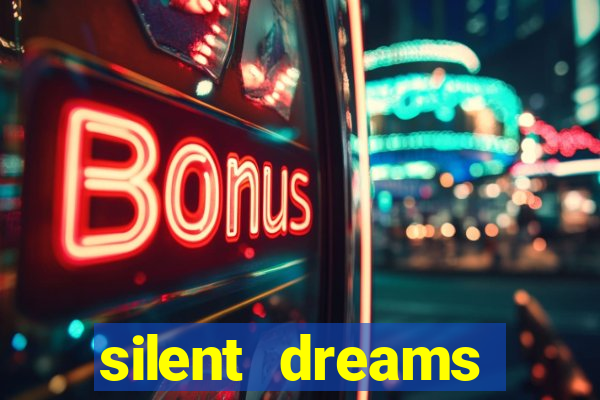 silent dreams reclame aqui