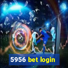 5956 bet login